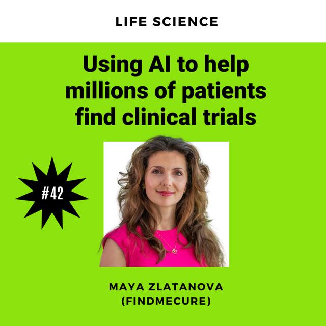 42. Using AI to help millions of patients find clinical trials, with Maya Zlatanova (FindMeCure) - podcast episode cover