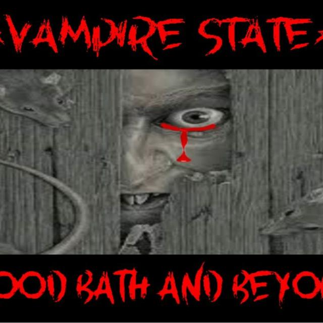 Show sample for 6/21/23 – VAMPIRE STATE – BLOOD BATH AND BEYOND W/ STEVE STOCKTON - podcast episode cover