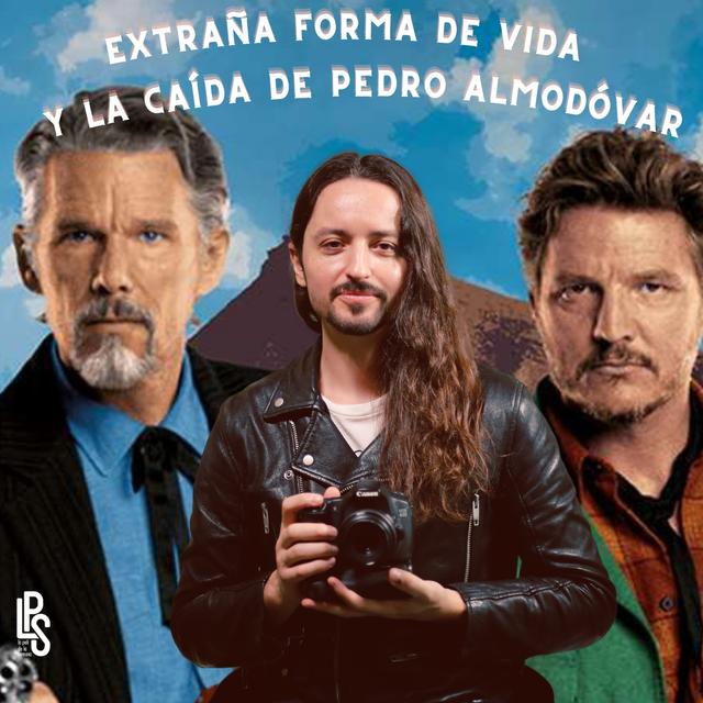 Extraña Forma de Vida y la Caída de Pedro Almodóvar. - podcast episode cover