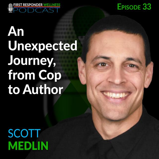 33 - An Unexpected Journey from Cop to Author with Scott Medlin - podcast episode cover