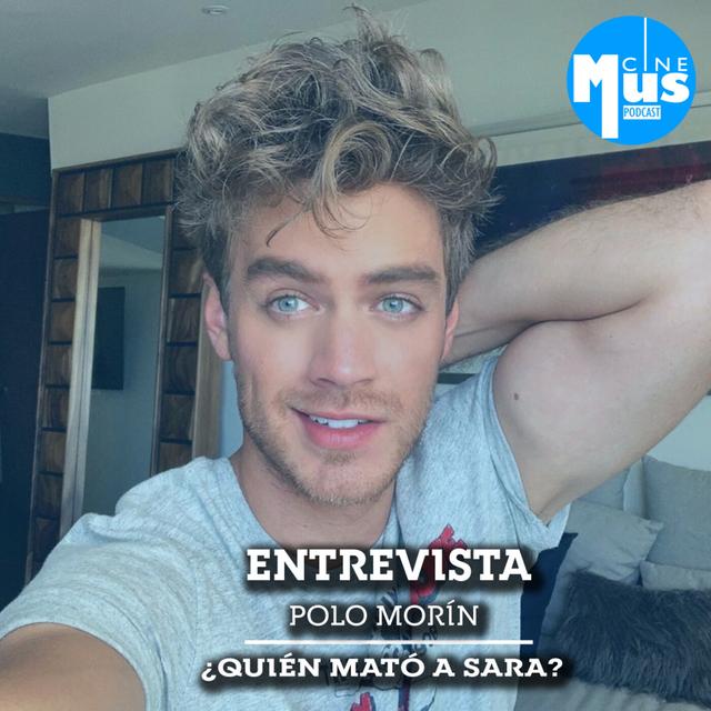 Ep 58: Entrevista a Polo Morín, ¿Quién mató a Sara? - podcast episode cover