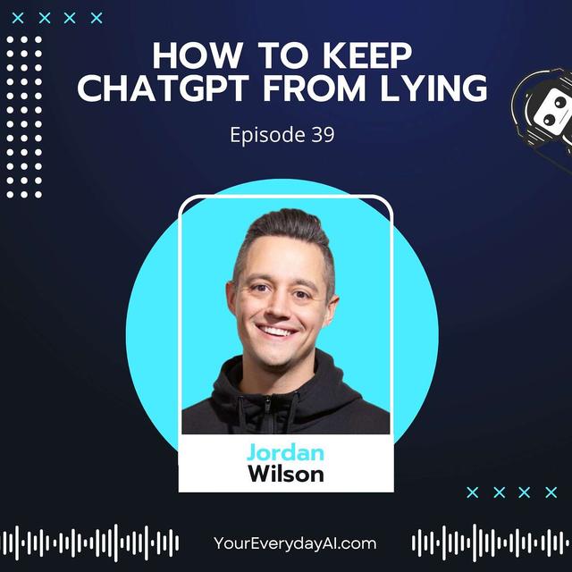 EP 39: How To Keep ChatGPT From Lying - podcast episode cover