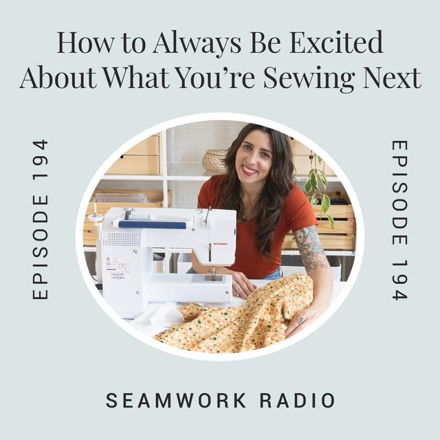 How to Stay Excited About Your Sewing Queue - podcast episode cover