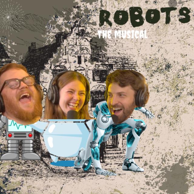 Robots Next Door: The Musical - podcast episode cover