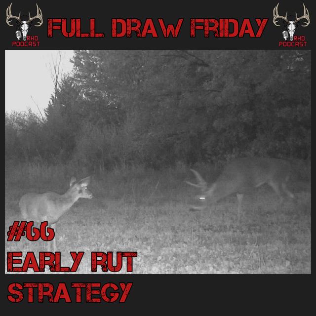 Early Rut Strategy | Full Draw Friday #66 - podcast episode cover
