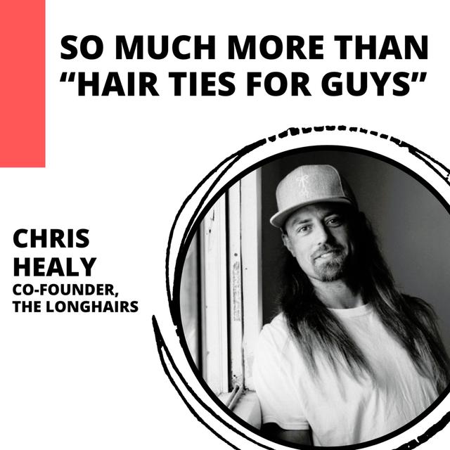 So Much More Than “Hair Ties for Guys” with Chris Healy of The Longhairs - podcast episode cover