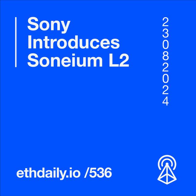 Sony Introduces Soneium L2 - podcast episode cover