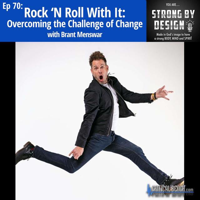Ep 70 Rock 'N Roll With It: Overcoming the Challenge of Change w/ Brant Menswar - podcast episode cover
