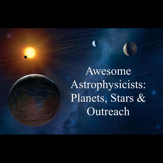Awesome Astrophysicists: Planets, Stars &amp; Outreach - podcast episode cover