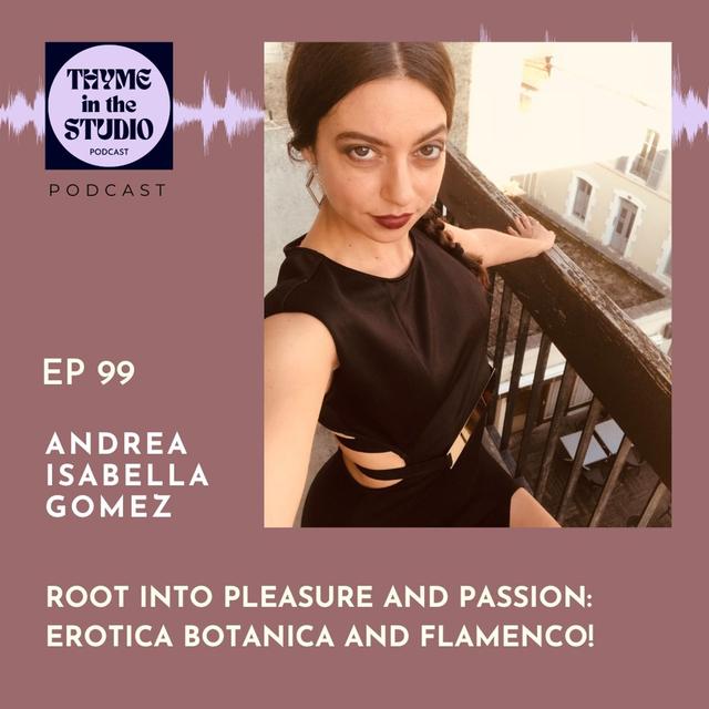 99: Enhance your Passion and Pleasure: Erotic Herbalism and Flamenco to Spice up your Life! - podcast episode cover