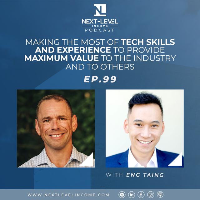 EP. 99 | Making the Most of Tech Skills and Experience to Provide Maximum Value to the Industry and to Others with Eng Taing - podcast episode cover