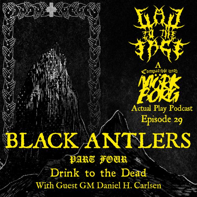 Episode 29: Black Antlers Part 4: Drink to the Dead (with Daniel Harila Carlsen) - podcast episode cover
