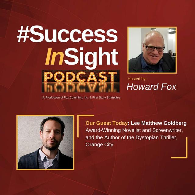 Lee Matthew Goldberg, Award-Winning Novelist and Screenwriter, and the Author of the Dystopian Thriller, Orange City - podcast episode cover