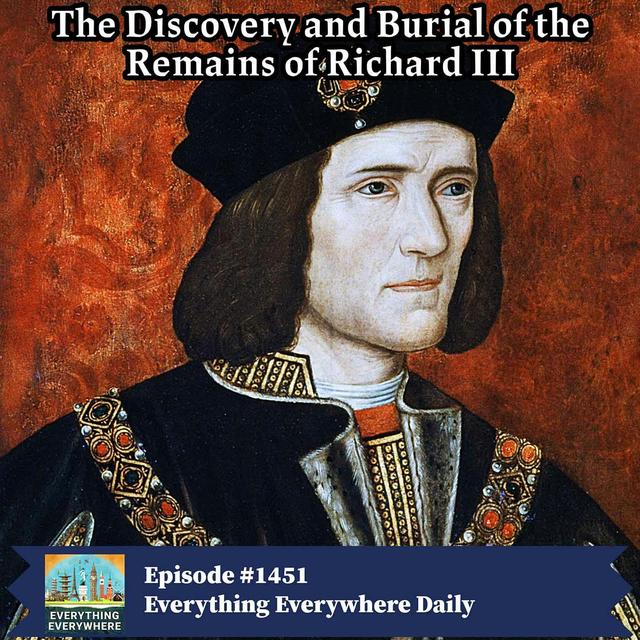 The Discovery and Burial of the Remains of Richard III (Encore) - podcast episode cover