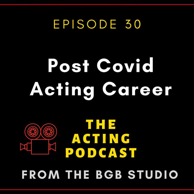 How to Have a Post-Covid Acting Career - podcast episode cover
