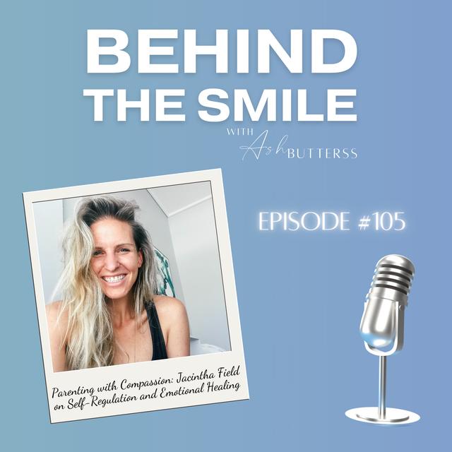Ep. 105 Parenting with Compassion: Jacintha Field on Self-Regulation and Emotional Healing - podcast episode cover