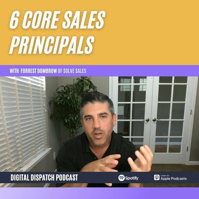6 Core Sales Principals with Forrest Dombrow - podcast episode cover