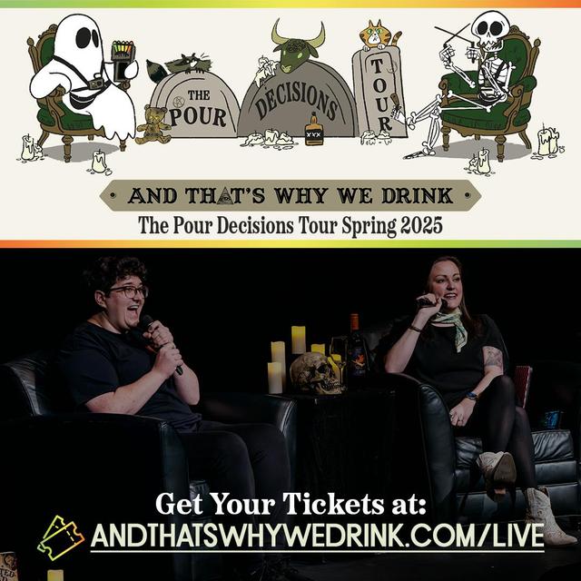 And That's Why We Drink: LIVE! - The Pour Decisions Tour - podcast episode cover