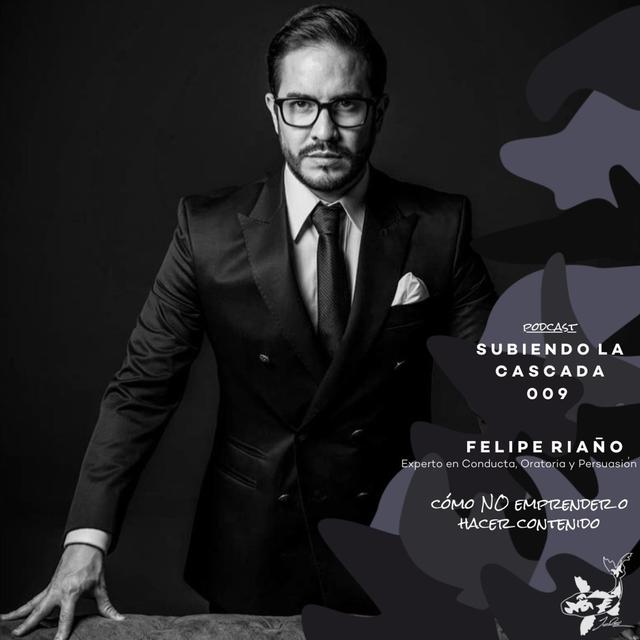 011 - Cómo NO Emprender o Hacer Contenido con Felipe Riaño Jaramillo - podcast episode cover