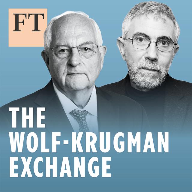 The Wolf-Krugman Exchange: The economy in an uncertain world - podcast episode cover