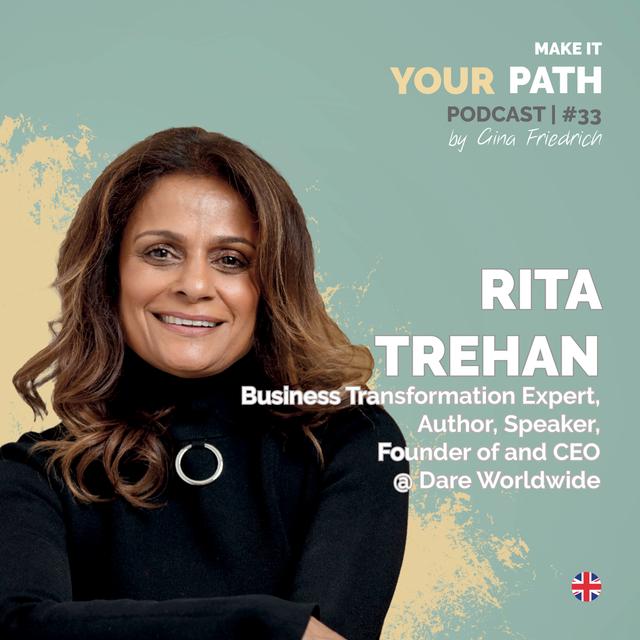 #33 Rita Trehan | If you don’t take risks you’ll never grow, so I left the organization after 12 years - podcast episode cover