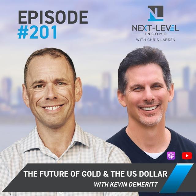 Ep 201: The Future of Gold & the US Dollar with Kevin DeMeritt - podcast episode cover