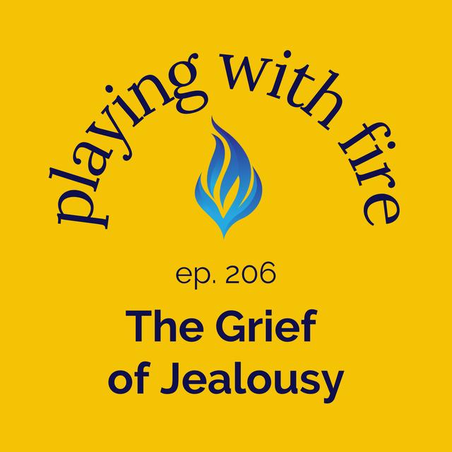 206 The Grief of Jealousy - podcast episode cover