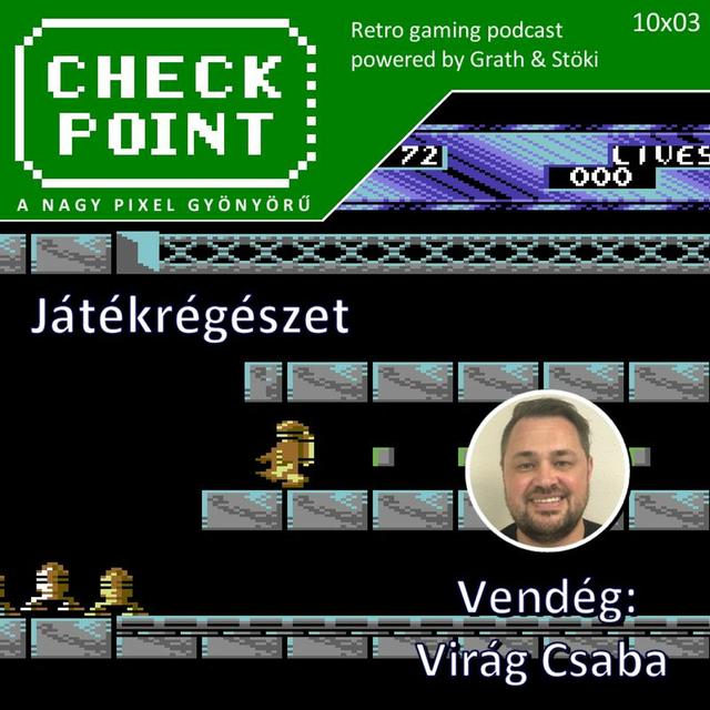 Checkpoint 10x03 - Játékrégészet - podcast episode cover