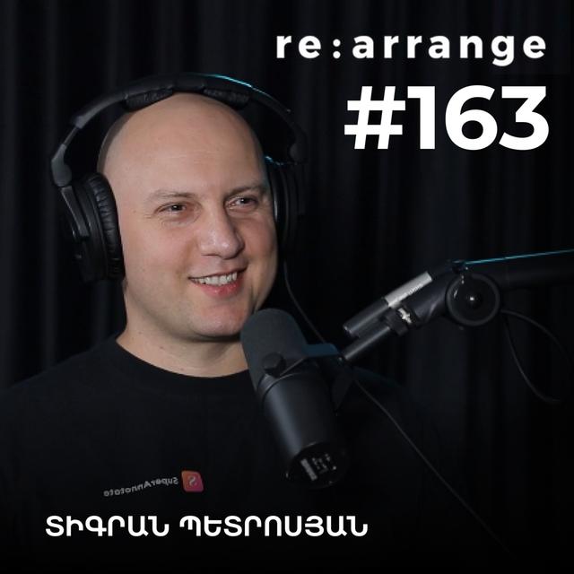 #163 Տիգրան Պետրոսյան - 17 մլն. դոլարի ներդրումը, «AI»-ը, անգործություն և նոր աշխատանքներ - podcast episode cover