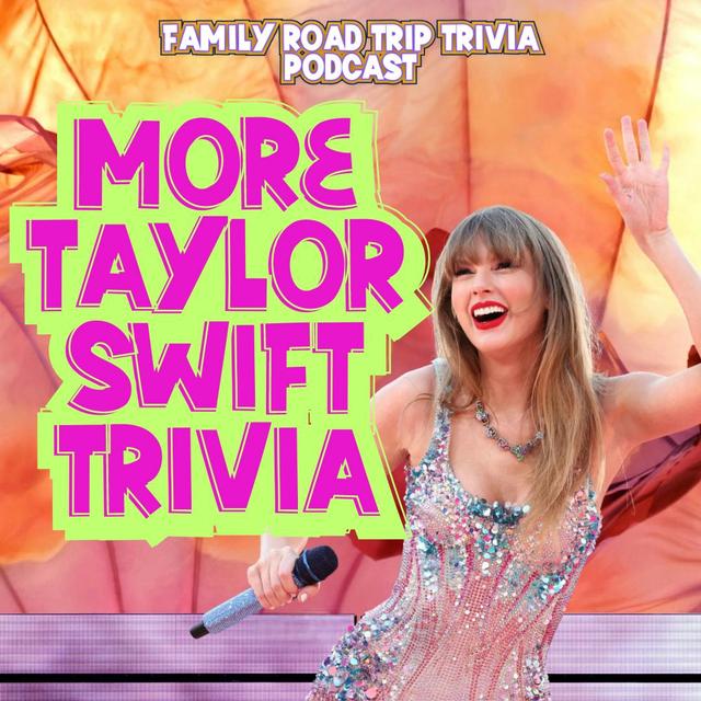 Taylor Swift Mega-Trivia - Episode 191 - podcast episode cover