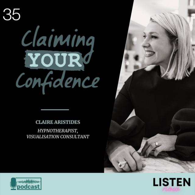 Hypnotherapy and Visualisation for Confidence with Claire Aristides - podcast episode cover