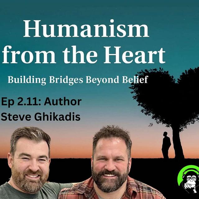 "Humanism from the Heart" with Author Steve Ghikadis - podcast episode cover