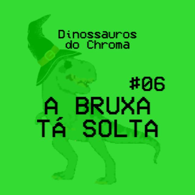 #06 - A Bruxa tá solta - podcast episode cover