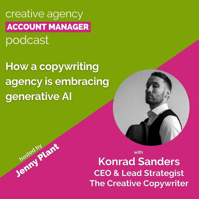 How a copywriting agency is embracing generative AI, with Konrad Sanders - podcast episode cover