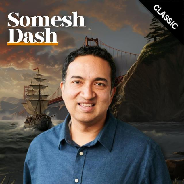 E77: IVP's Somesh Dash on Growth Stage Investing and Strategic Discipline - podcast episode cover