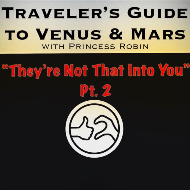 EP.47 - THEY’RE NOT THAT INTO YOU, PT. 2 - podcast episode cover