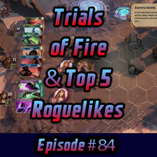 Trials of Fire & Top 5 Roguelikes - podcast episode cover