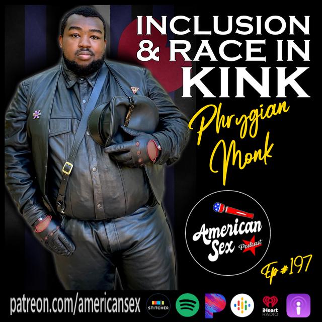 Inclusion & Race In Kink with Phrygian Monk - Ep 197 - podcast episode cover
