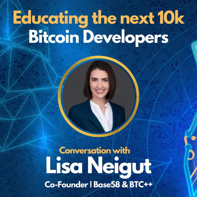 E121: Educating The Next 10k Bitcoin Developers with Lisa Neigut - Co-Founder of Base58 & BTC++ - podcast episode cover