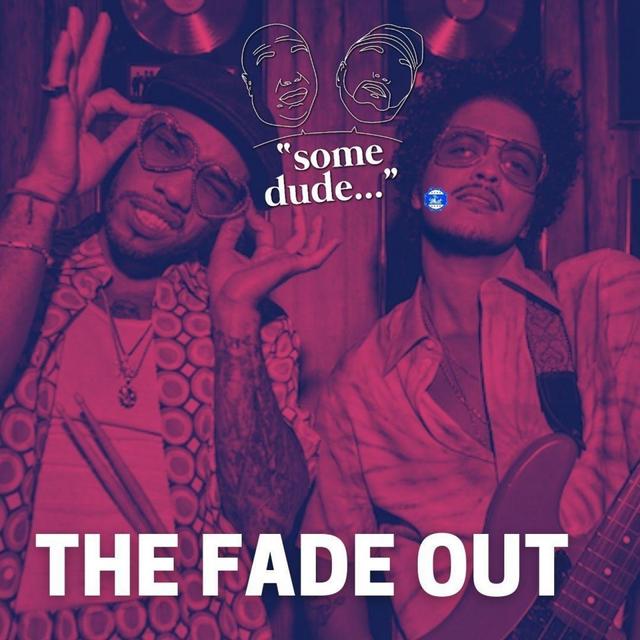 The Fade Out | Some Dude 79 - podcast episode cover