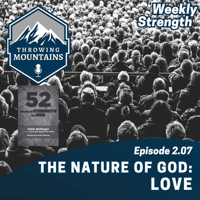 Weekly Strength 2.07: The Nature of God -- Love - podcast episode cover