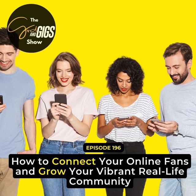 How to Connect Your Online Fans and Grow Your Vibrant Real-Life Community - podcast episode cover