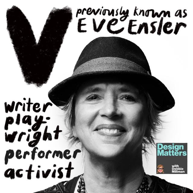 Design Matters From the Archive: V (Formerly Eve Ensler) - podcast episode cover