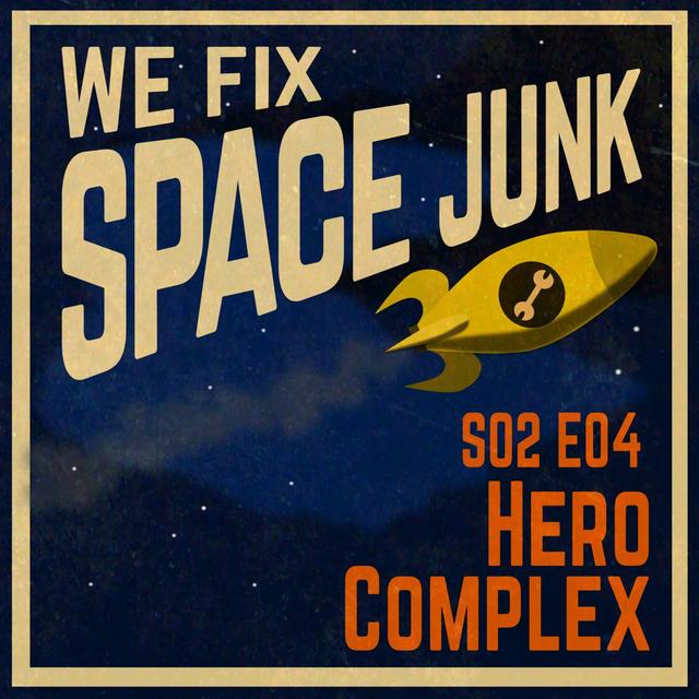 S02E04 - Hero Complex - podcast episode cover