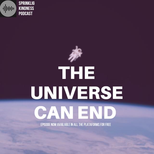 The universe can end - podcast episode cover