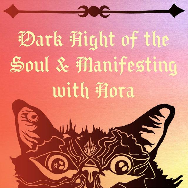 Dark Night of the Soul and Manifesting with Nora! & Curious Queue #2 - podcast episode cover