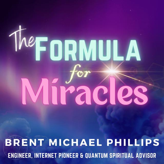 The Formulas for Miracles: Transforming Consciousness - podcast episode cover