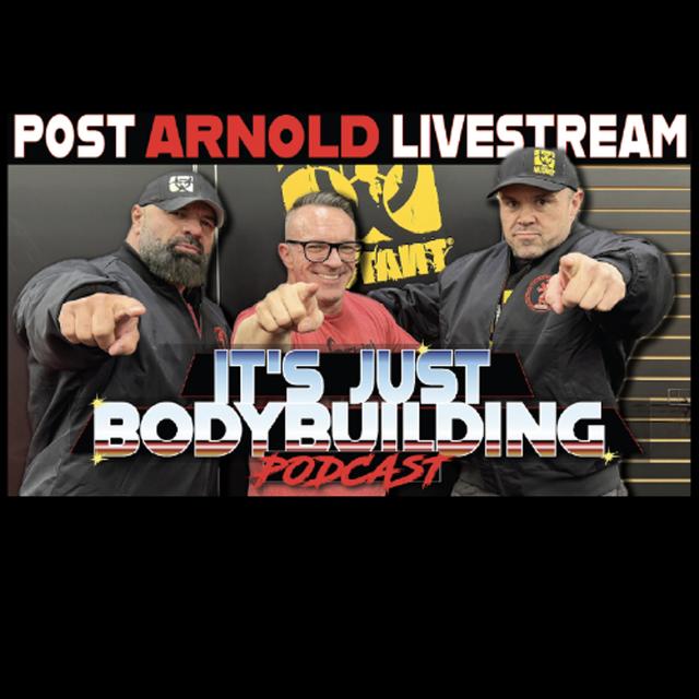 It's Just Bodybuilding Post Arnold Weekend Livestream 2025 - podcast episode cover