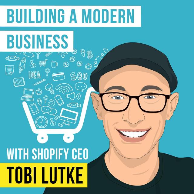 Tobi Lutke – Building a Modern Business - [Invest Like the Best, EP.173] - podcast episode cover