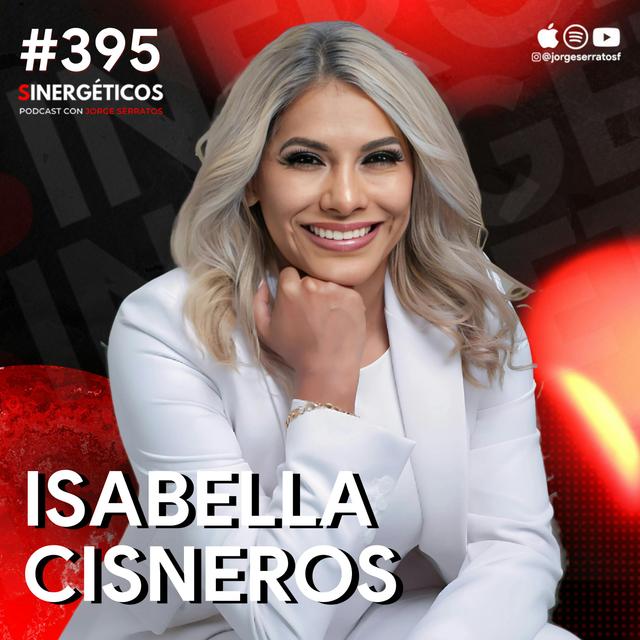 Me VENDIERON de NIÑA y ESCAPÉ de un MATRIMONIO TÓXICO | Isabella Cisneros | #395 SINERGÉTICOS - podcast episode cover